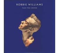 Robbie Williams - Take The Crown [Vinilo]