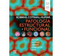 ROBBINS COTRAN Y KUMAR PATOLOGIA ESTRUCURAL Y FUNCIONAL 11ª