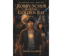 Robby Schur and the Golden Rat: A Time-Travel Adventure (The Ordinate Saga)