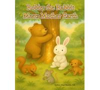 Robby the Rabbit Meets Mother Earth: Kindness to Nature and Helping Others (Grandparent Legacy Story)