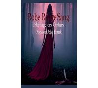 Robe Rouge Sang: L'Heritage Des Ombres