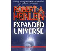Robert A. Heinlein's Expanded Universe (Volume One)