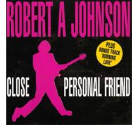 Robert a Johnson - Close Personal Friend [Import]