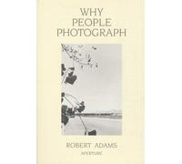 Robert Adams Why People Photograph (Tapa blanda)