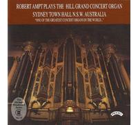 Robert Ampt - The Grand Concert Organ of Sydney Town Hall