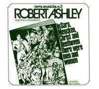 Robert ASHLEY - In Sara, Mencken, Christ And Beethoven There Were Men And Women