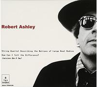 Robert Ashley - String Quartet / How Can I Tell the Difference
