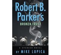 Robert B. Parker's Broken Trust: 51 (Spenser)