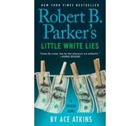 Robert B. Parkers Little White Lies (ebook)
