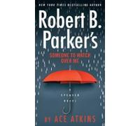 Robert B. Parkers Someone To Watch Over Me (ebook)