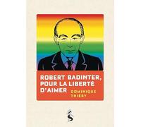 Robert Badinter, pour la liberté d'aimer