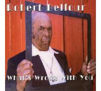 Robert Belfour What's Wrong With You (CD) Album (Importación USA)
