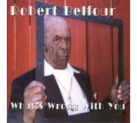 Robert Belfour What's Wrong With You (Vinyl) 12" Album (Importación USA)