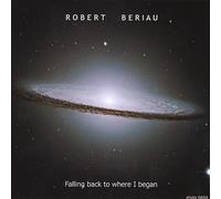 Robert Beriau - Falling Back to Where I Began