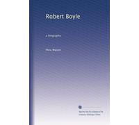 Robert Boyle: a biography