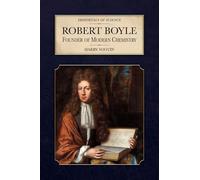 Robert Boyle: Founder of Modern Chemistry (Immortals of Science)