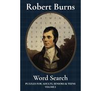 Robert Burns Word Search Puzzle Book Volume 2: Word Searches with Easy to Read Print with Scottish Words And Phrases From Robert Burns Poetry, Songs ... for Vacations, Holidays and Free Times