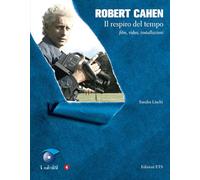 Robert Cahen. Il respiro del tempo. Film, video, installazioni (I mirtilli)