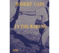 Robert Capa: In the Making
