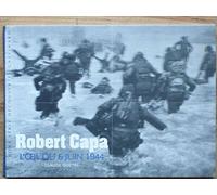 Robert Capa: L'oeil du 6 juin 1944