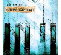 Robert Casadesus - The Art Of Robert Casadesus