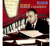 Robert Casadesus - The Art Of Robert Casadesus