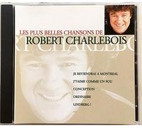 Robert Charlebois - Les Plus Belles Chansons De Ro