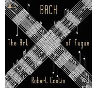 Robert Costin - Johann Sebastian Bach: The Art of the Fugue
