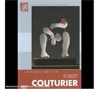 Robert Couturier : Un regard sur la vie
