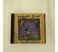 Robert Cray - Some Rainy Morning
