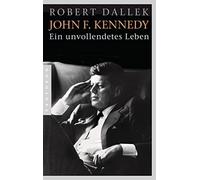 Robert Dallek Klaus Binder Bernd Leineweb John F. Kennedy: Ein unv (Tapa blanda)