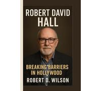 ROBERT DAVID HALL: Breaking Barriers in Hollywood