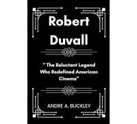 Robert Duvall: The Reluctant Legend Who Redefined American Cinema