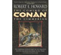 Robert E. Howar – The Coming of Conan the Cimmerian: Book One – Tapa blanda