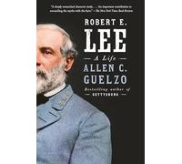 Robert E. Lee: A Life