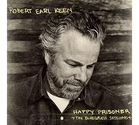 Robert Earl Keen - Happy Prisoner: The Bluegrass Sessions [Vinilo]