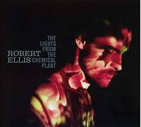 Robert Ellis - The Lights From The Chemical Plant