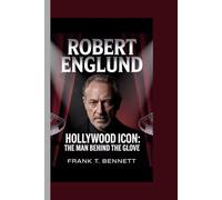 ROBERT ENGLUND: Hollywood Icon: The Man Behind the Glove