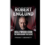 ROBERT ENGLUND: Hollywood Icon: The Man Behind the Glove
