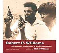 Robert F. Williams - Self-Respect, Self-Defense and Self-Determination