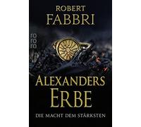 Robert Fabbri A Alexanders Erbe: Die Macht dem Stärksten: Historis (Tapa blanda)