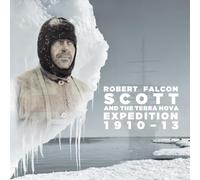 Robert Falcon Scott and the Terra Nova Expedition 1910-13