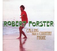 Robert Forster - Calling from a Country Ph