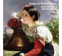 Robert Franz – Mélodies (Tritschler, Johnson) – Hyperion