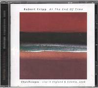 Robert FRIPP - At The End Of Time - Churchscapes, Live In England And Estonia 2006