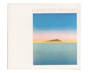 Robert FRIPP & Brian ENO - Evening Star