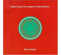 Robert Fripp - Show of Hands