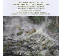 Robert Fruehwwald: Music for Flutes & Guitar
