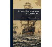 Robert Fulton and the Submarine