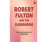 Robert Fulton and the Submarine